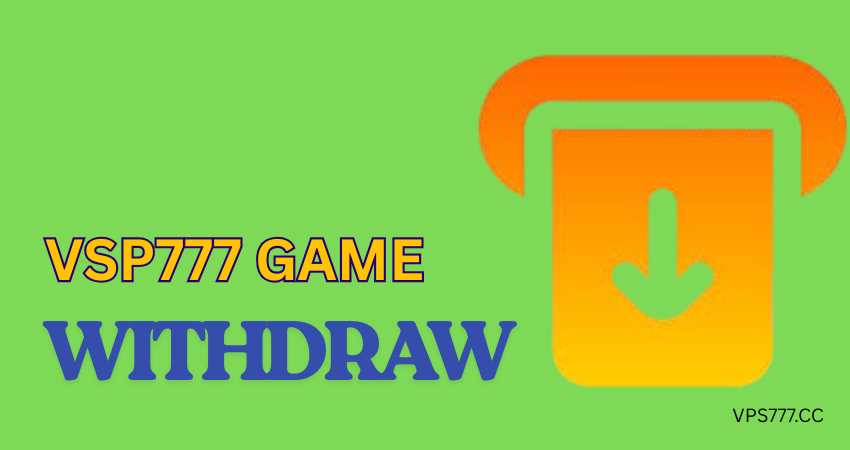 VSP777 WITHDRAW
